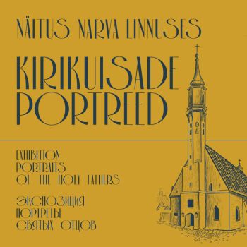 Näitus „Kirikuisade portreed“