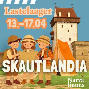 SKAUTLANDIA. Kevadlaager Narva linnuses (RUS)