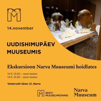 Uudishimupäev: Ekskursioon Narva Muuseumi hoidlates (RUS)