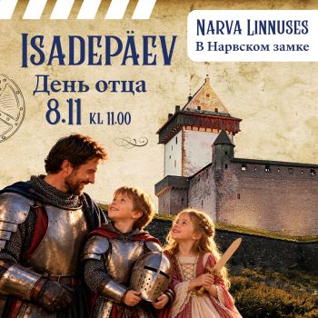 Isadepäev Narva linnuses