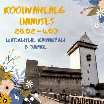 Koolivaheaeg Narva linnuses (28.02–4.03)