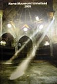 NARVA MUSEUM. EDITION 4. 2005. From the history of religious life in Narva