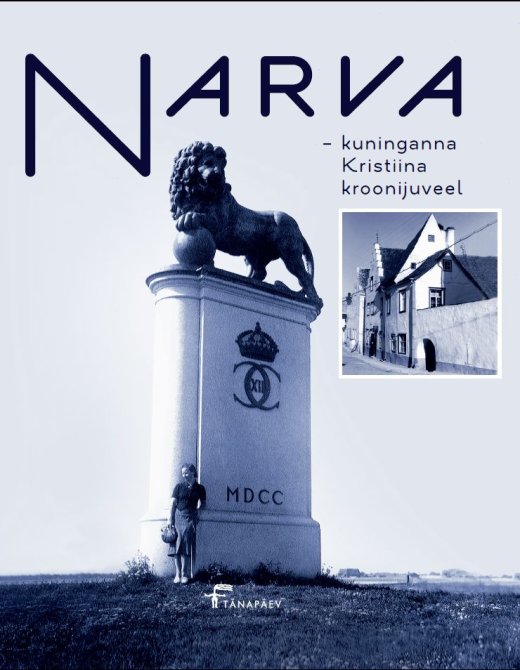 Narva - Queen Kristina's crown jewel